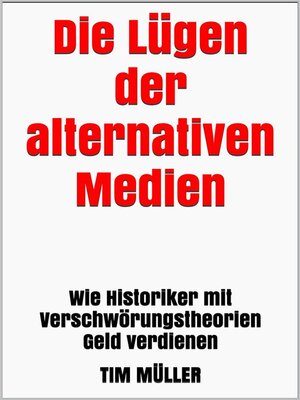 cover image of Die Lügen der alternativen Medien